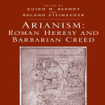 Guido M. Berndt - Arianism. Roman Heresy and Barbarian Creed (Retail)