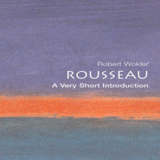 Rousseau - A Very Short Introduction Rousseau - A Very Short Introduction