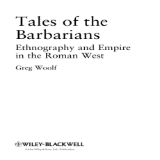 Greg Woolf - Tales of the Barbarians Ethnography and Empire in the Roman West (1)