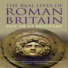 Guy De La Bédoyère - The Real Lives of Roman Britain (Retail)