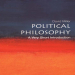 Political Philosophy A Very Short Introduction - (2003)